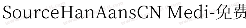 SourceHanAansCN Medi字体转换